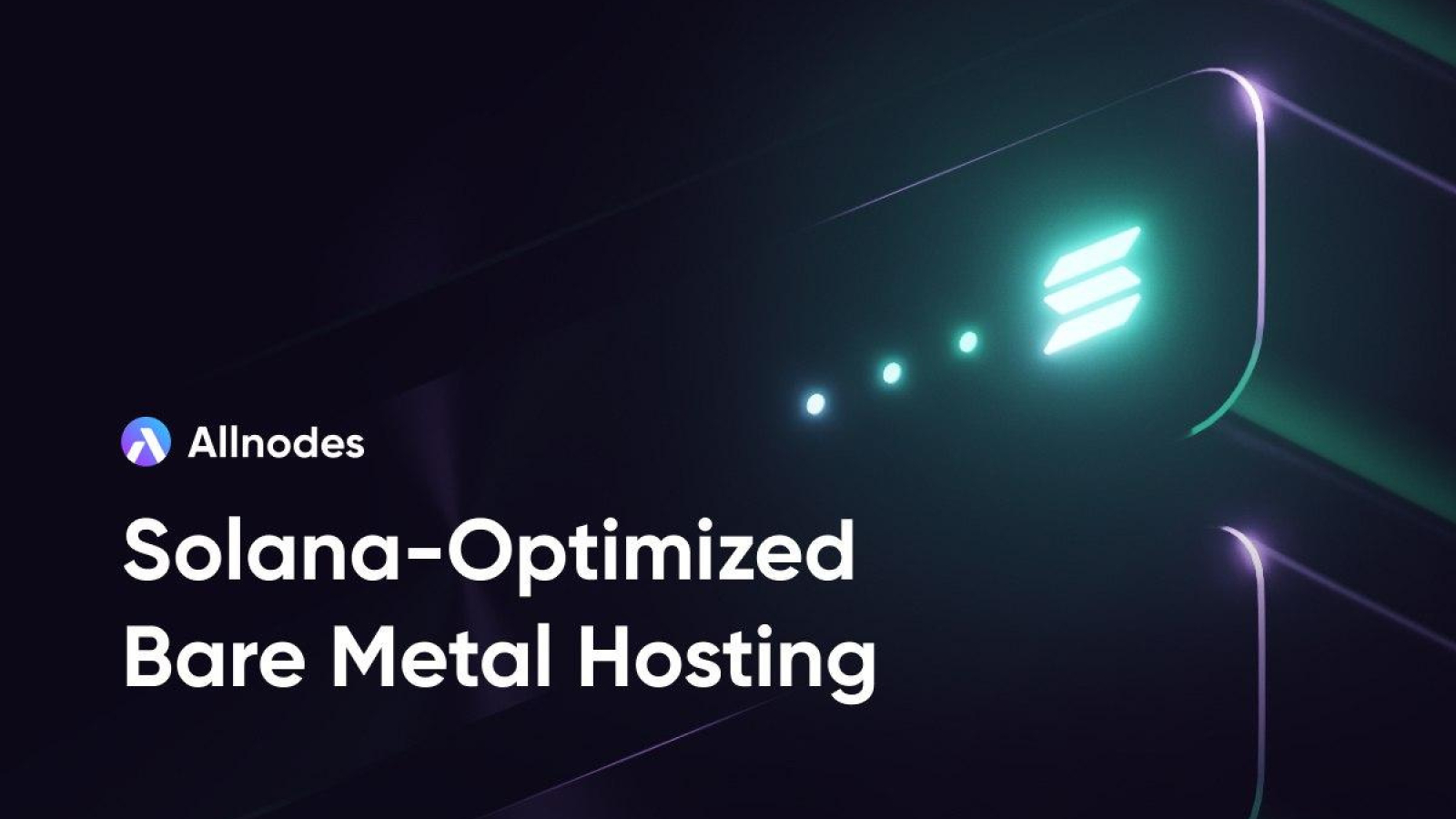 Allnodes Launches Bare-Metal Servers for Solana Validators and Builders