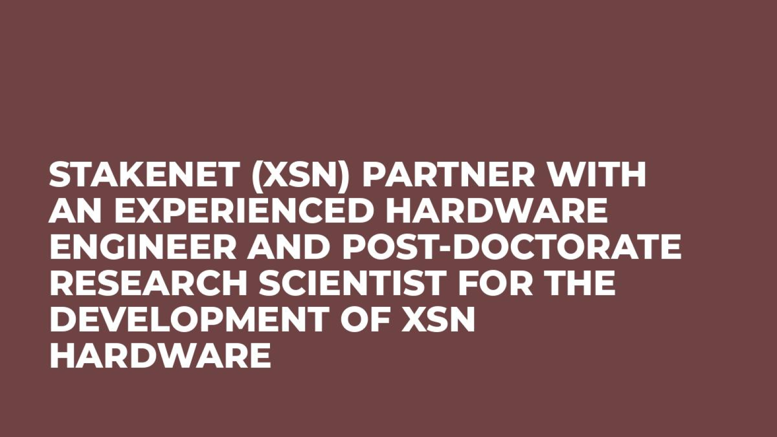Stakenet (XSN) partner with an experienced Hardware Engineer and Post-doctorate Research Scientist for the development of XSN Hardware