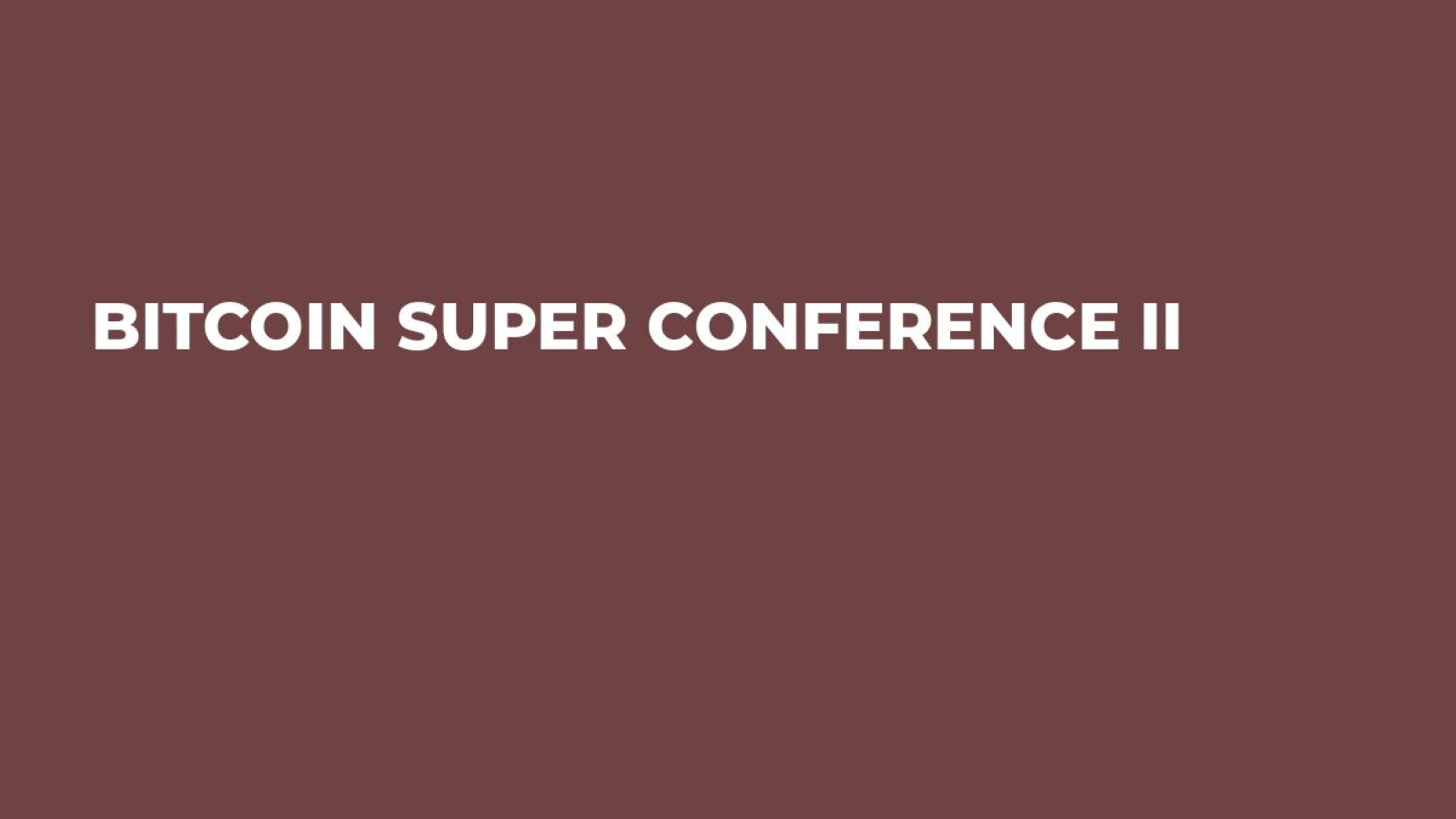Bitcoin Super Conference II