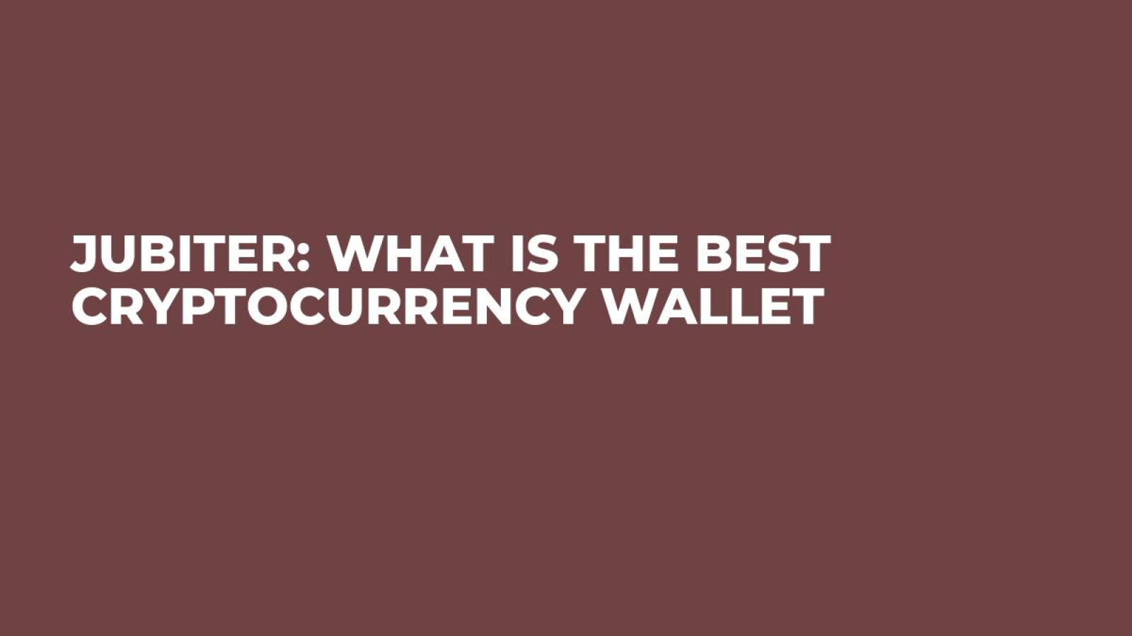 Jubiter: What is the best cryptocurrency wallet