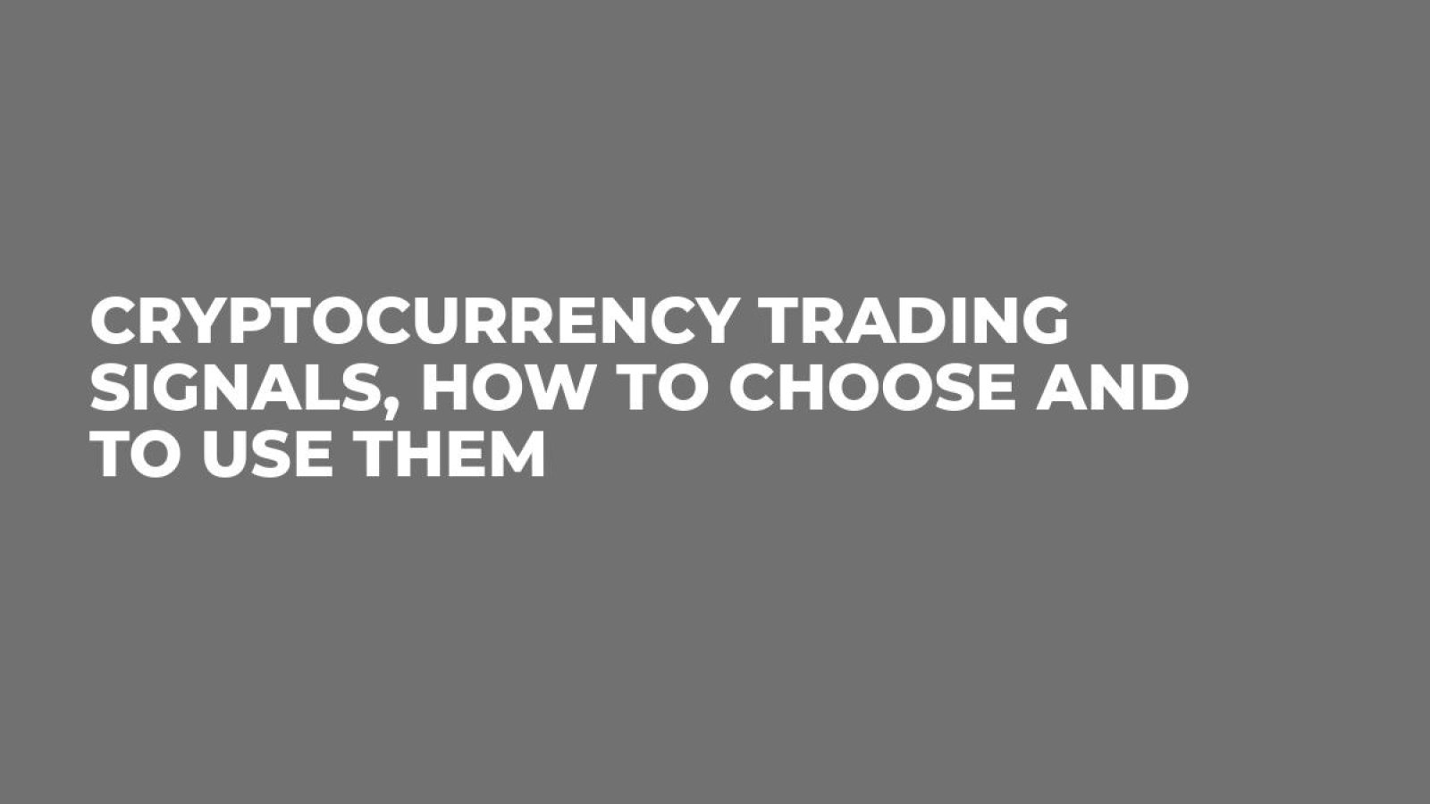 How to trade cryptocurrencies using crypto trading signals