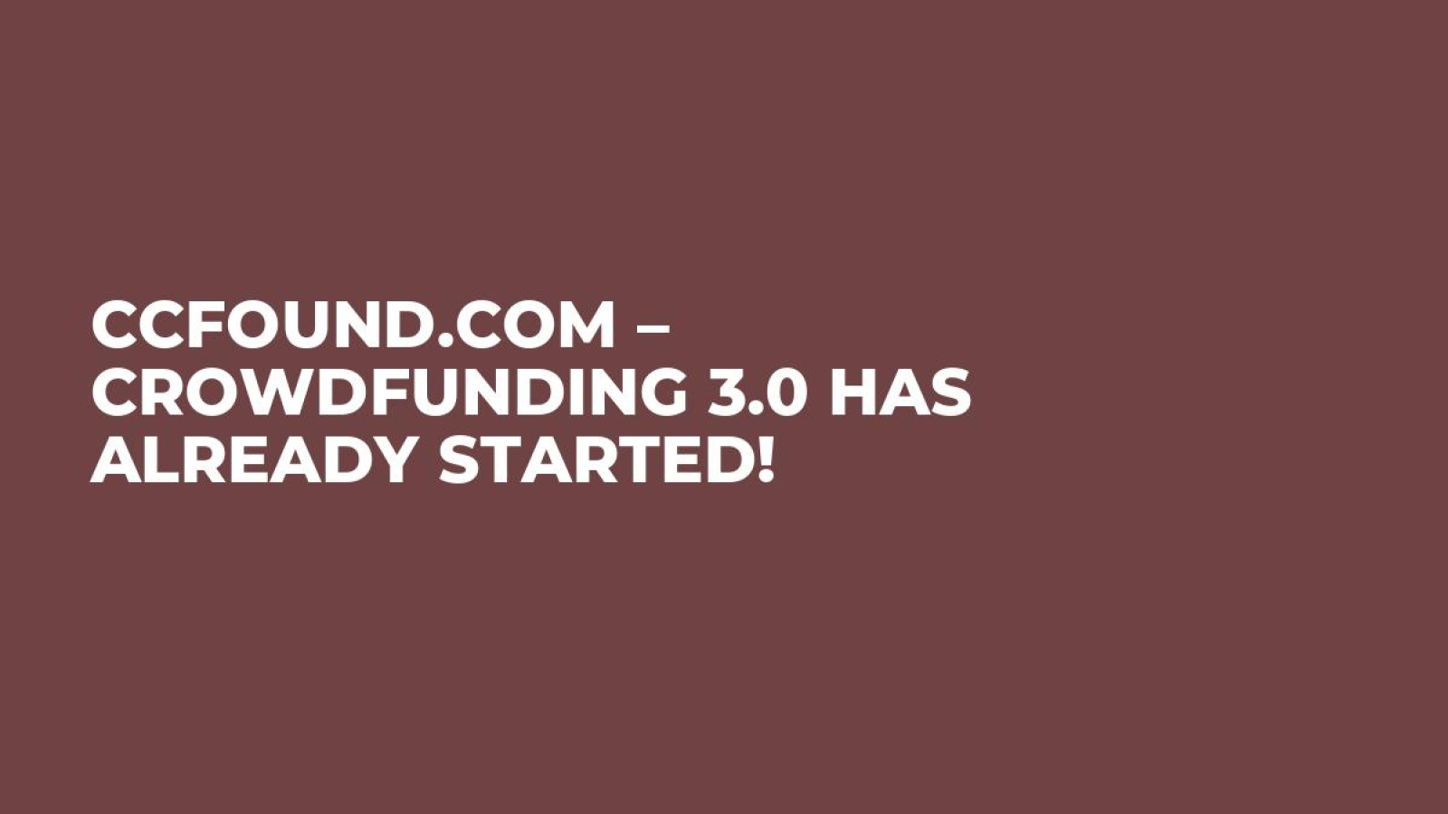 ccFOUND.com – Crowdfunding 3.0 Has Already Started!