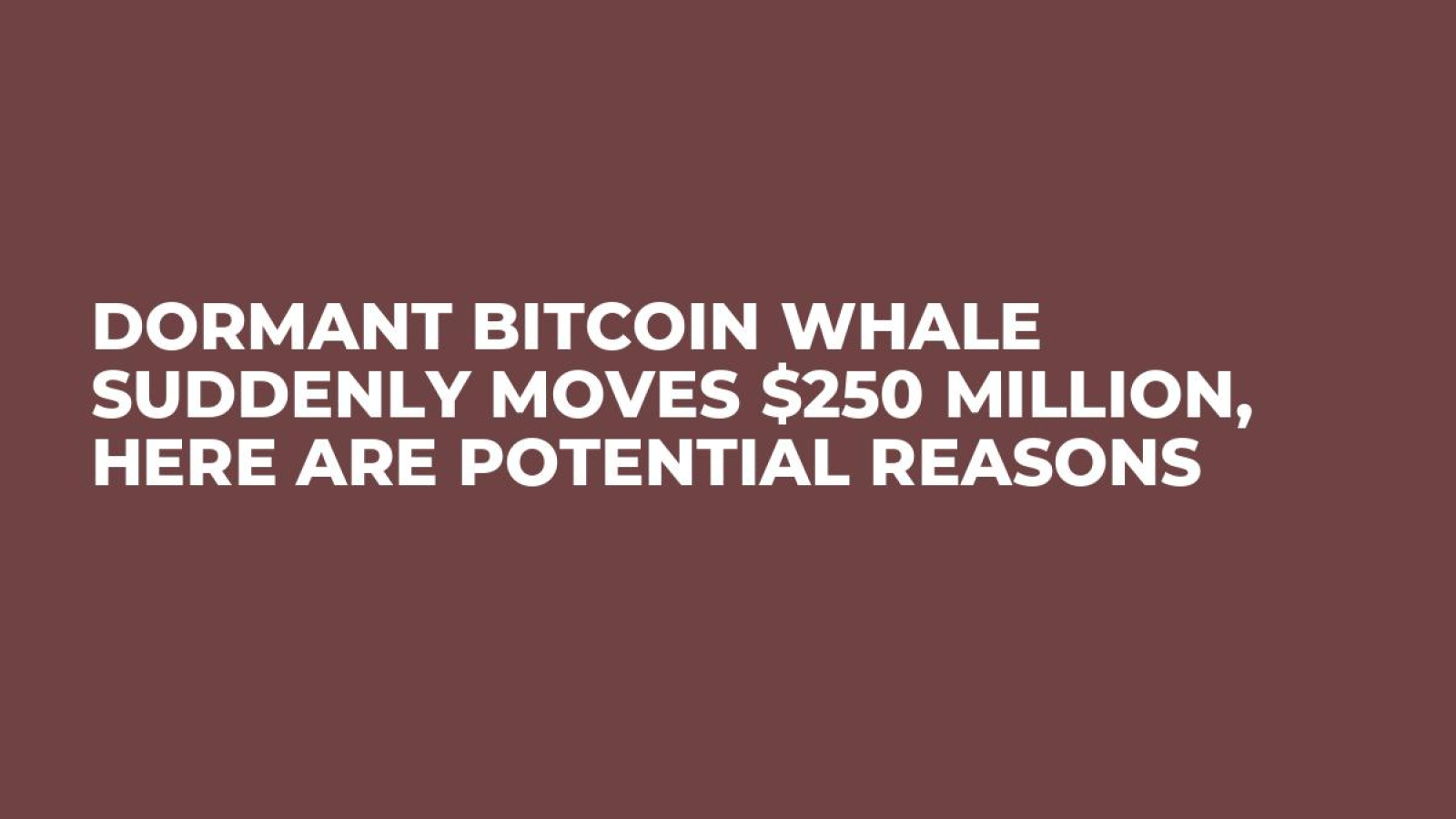 Dormant Bitcoin Whale Suddenly Moves $250 Million, Here Are Potential  Reasons - U.Today