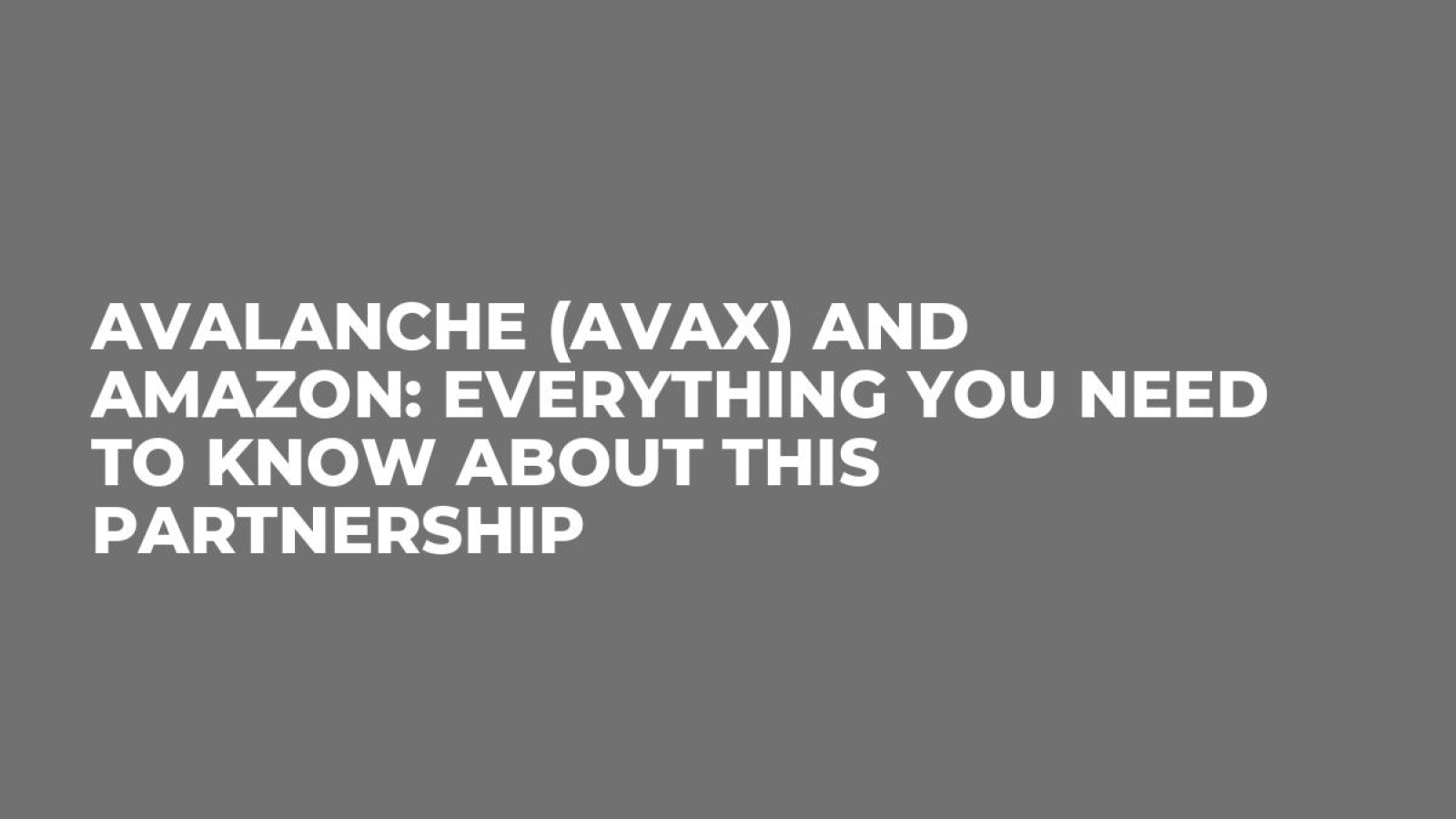 Avalanche (AVAX) and Amazon: Everything You Need To Know About This  Partnership - U.Today