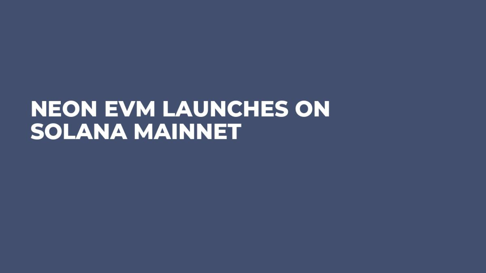 Neon EVM Launches on Solana Mainnet