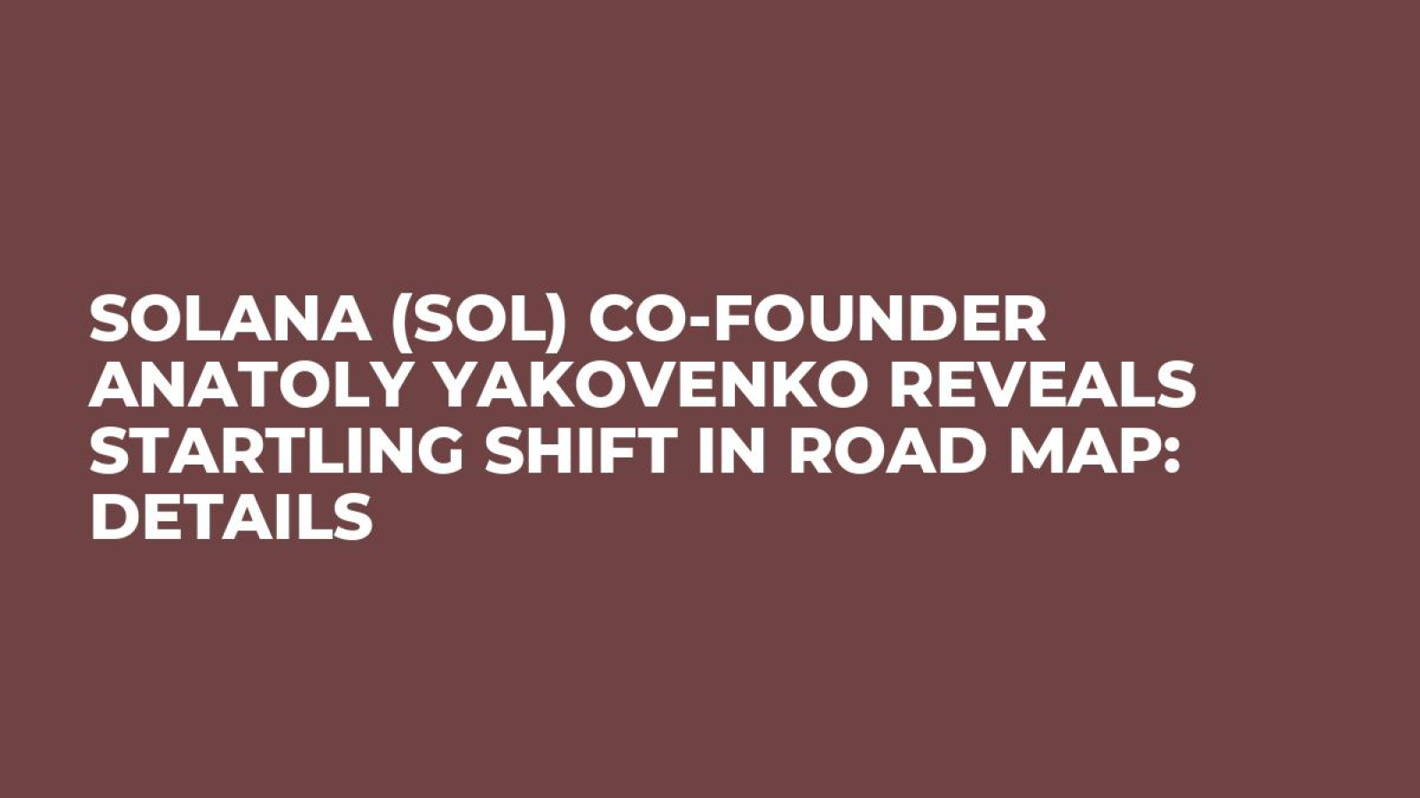 Solana (SOL) Co-Founder Anatoly Yakovenko Reveals Startling Shift in Road  Map: Details - U.Today