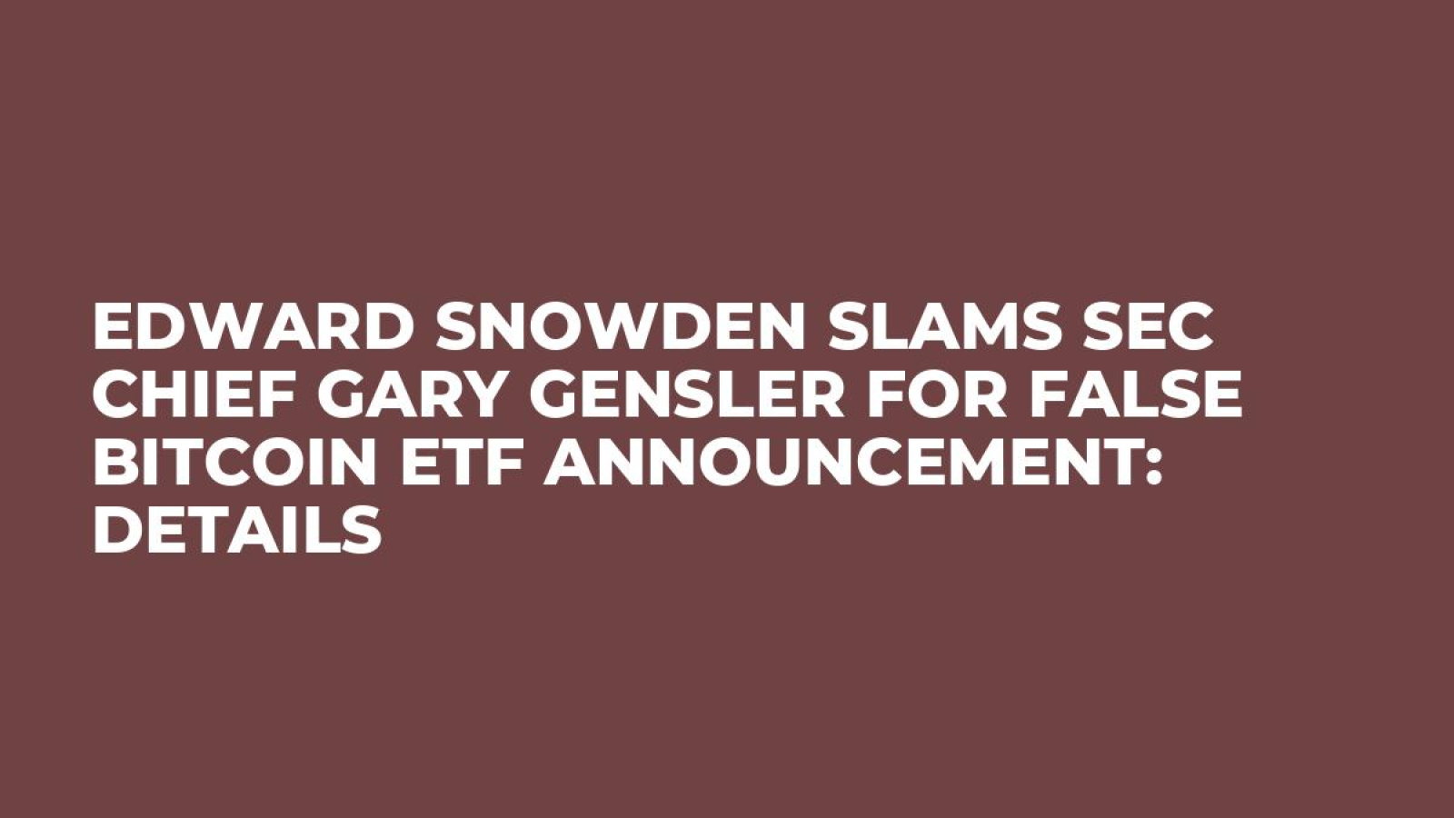 Edward Snowden Slams SEC Chief Gary Gensler for False Bitcoin ETF  Announcement: Details - U.Today
