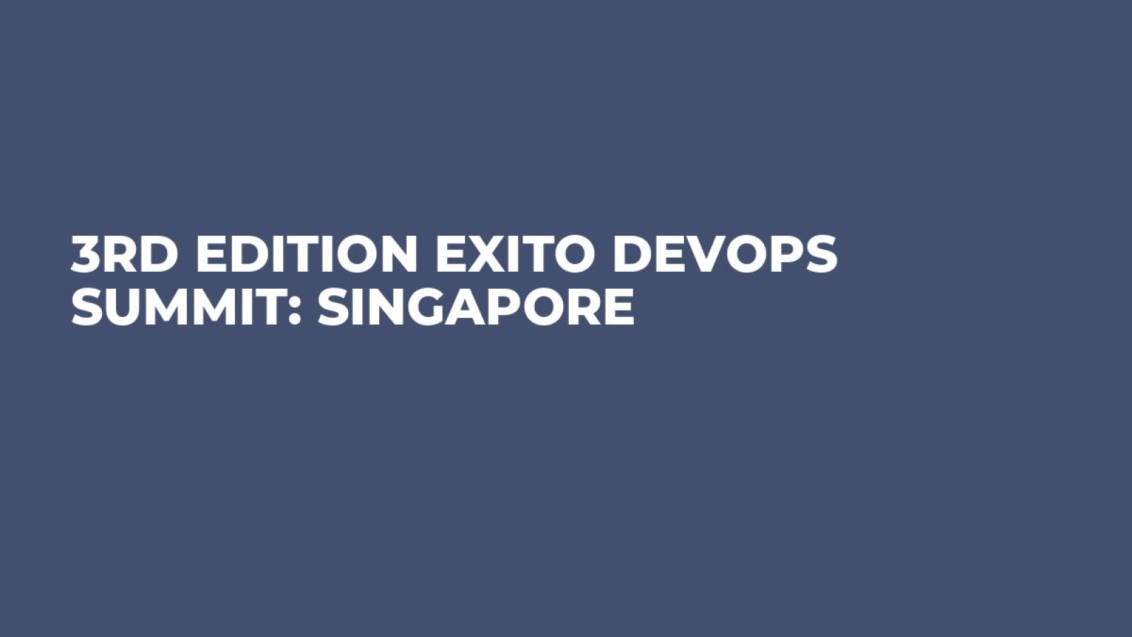 3rd Edition Exito DevOps Summit: Singapore
