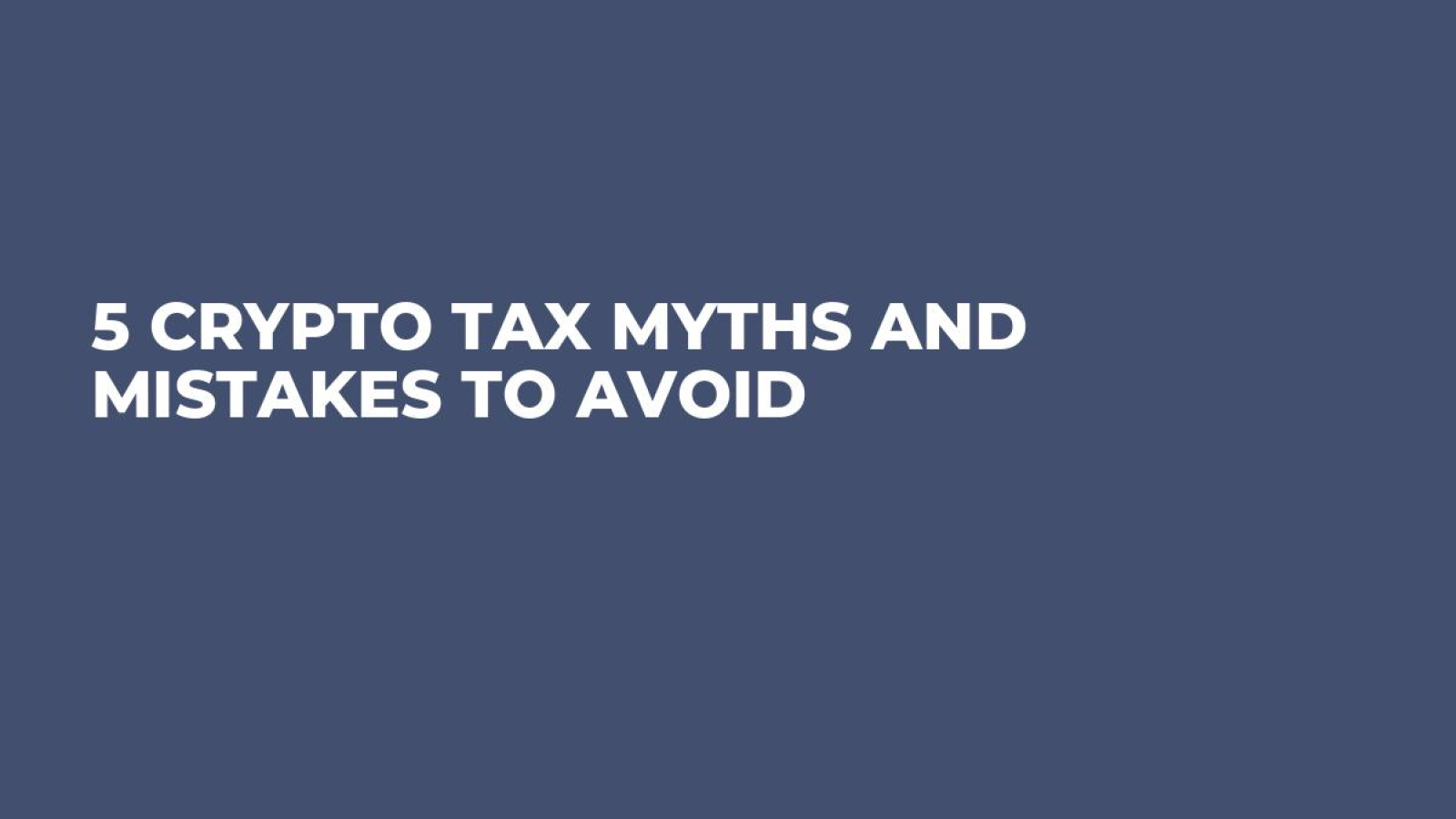 5 Crypto Tax Myths and Mistakes to Avoid - U.Today