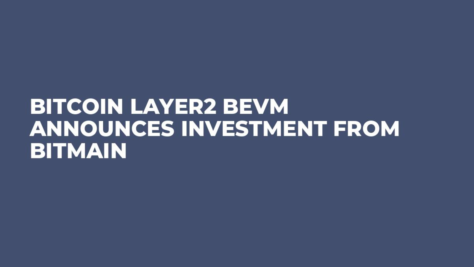 Bitcoin Layer2 BEVM Announces Investment from Bitmain