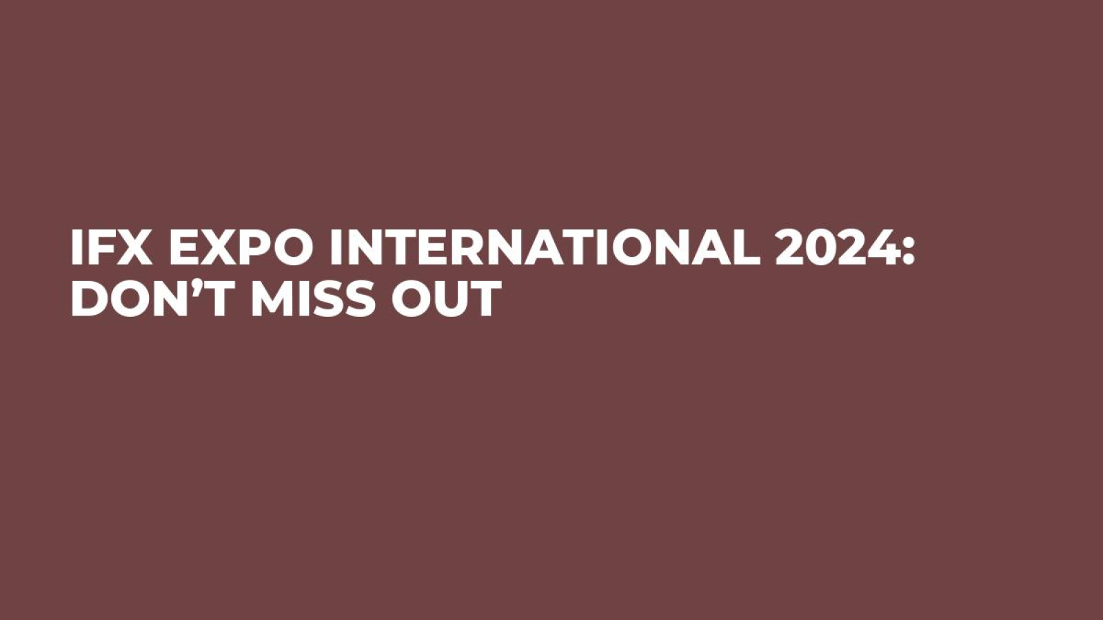 iFX EXPO International 2024: Don’t Miss Out