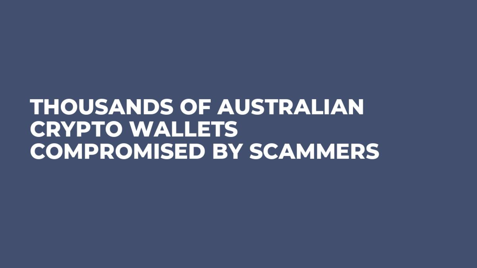 Thousands of Australian Crypto Wallets Compromised by Scammers - U.Today