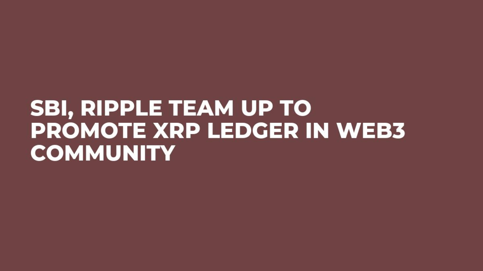 SBI, Ripple Team up to Promote XRP Ledger in Web3 Community - U.Today
