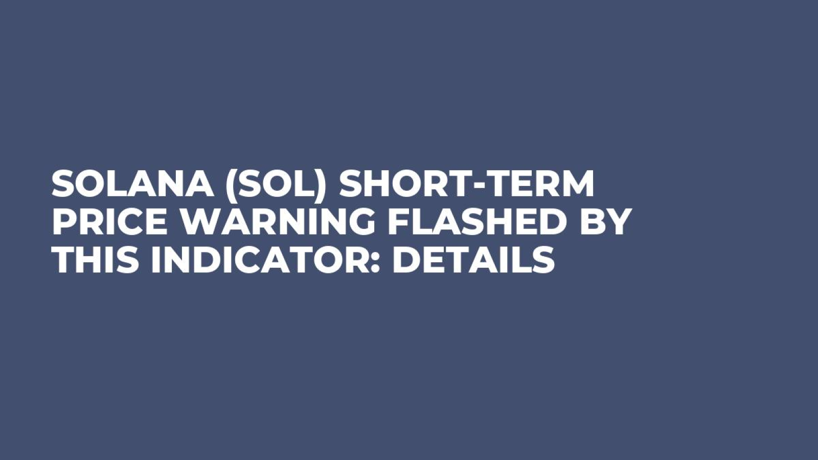 Solana (SOL) Short-Term Price Warning Flashed by This Indicator: Details -  U.Today