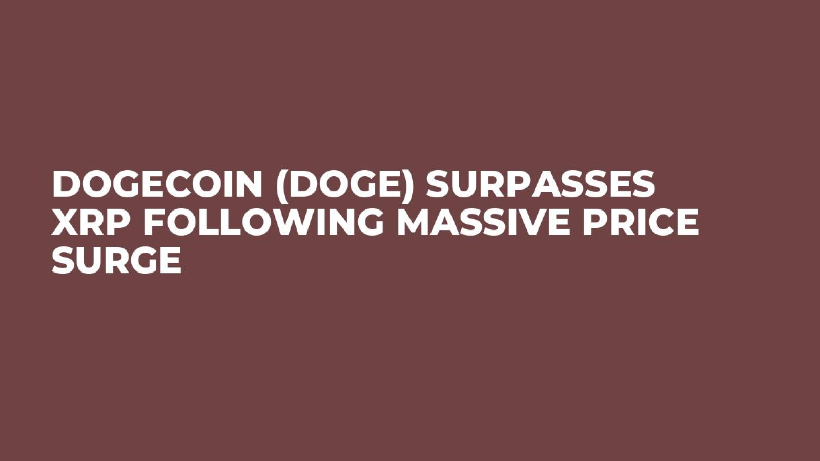 Dogecoin (DOGE) Surpasses XRP Following Massive Price Surge - U.Today