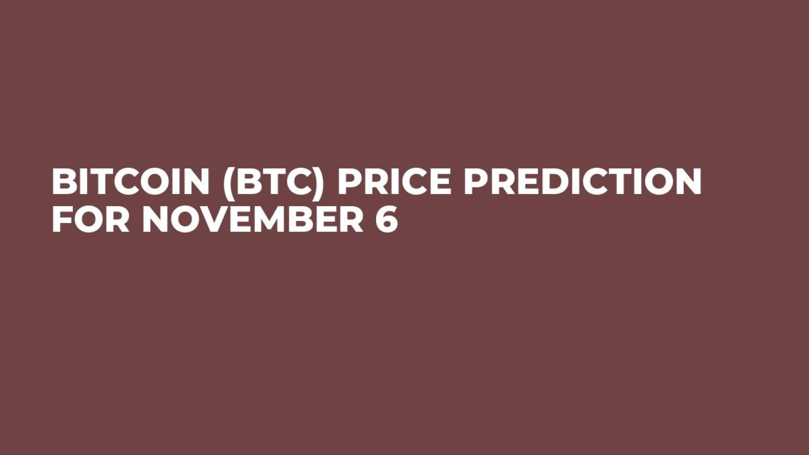Bitcoin (BTC) Price Prediction for November 6 - U.Today