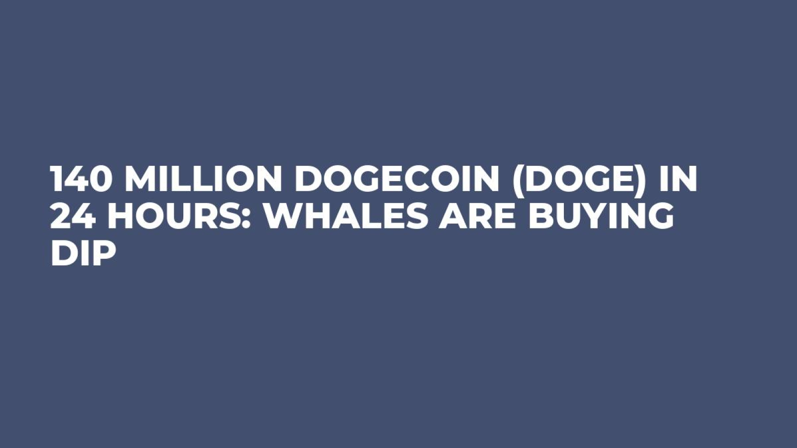 140 Million Dogecoin (DOGE) in 24 Hours: Whales Are Buying Dip - U.Today