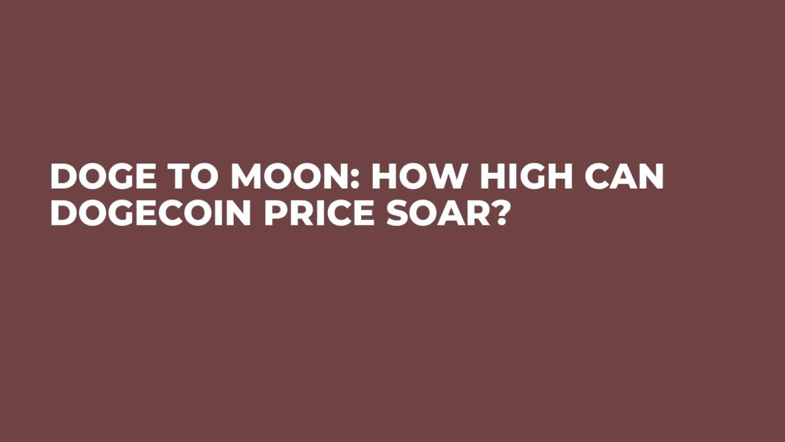 DOGE to Moon: How High Can Dogecoin Price Soar? - U.Today