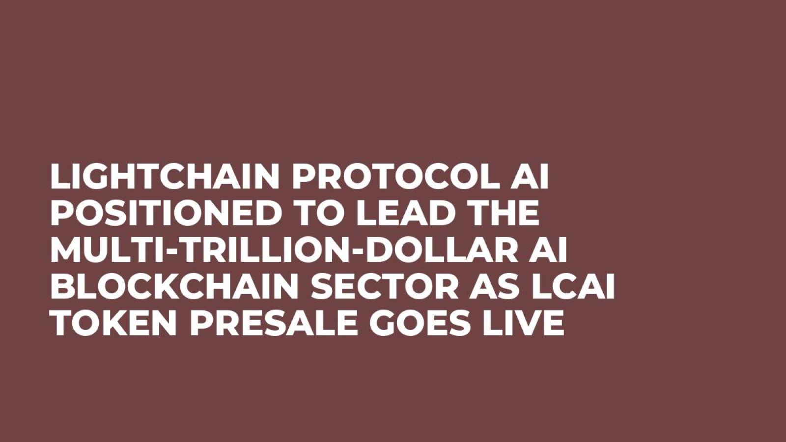 Lightchain Protocol AI Positioned to Lead the Multi-Trillion-Dollar AI Blockchain Sector as LCAI Token Presale Goes Live