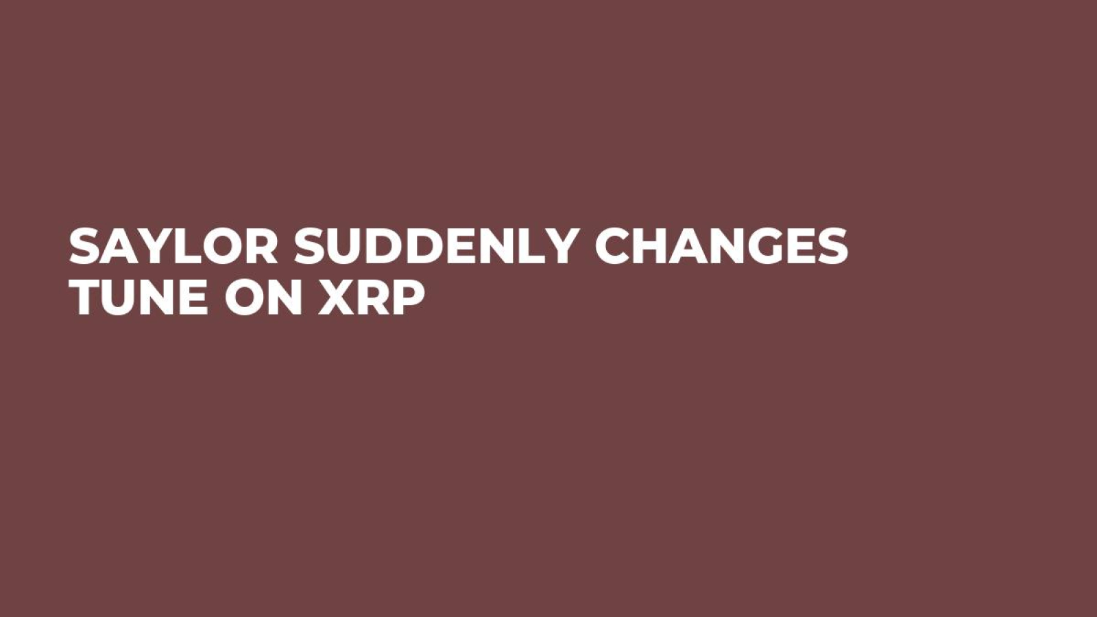 Saylor Suddenly Changes Tune on XRP - U.Today