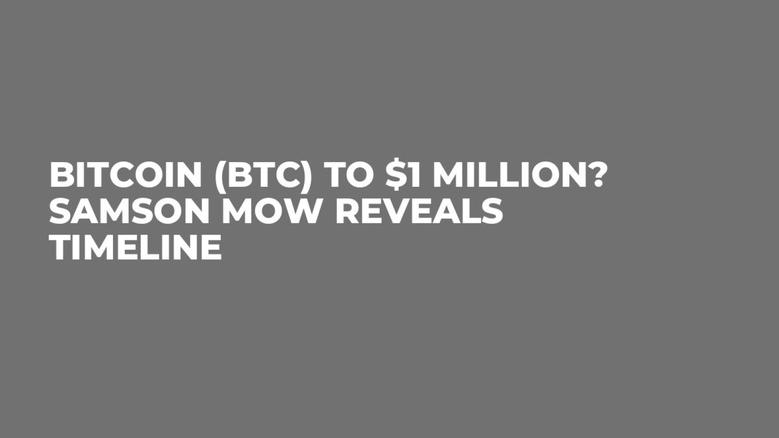 Bitcoin (BTC) to $1 Million? Samson Mow Reveals Timeline - U.Today