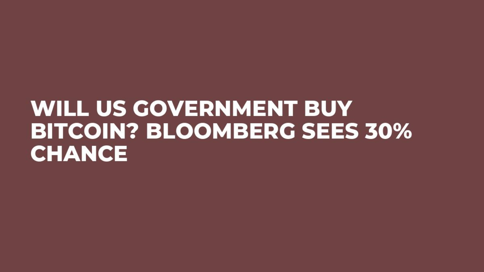 Will US Government Buy Bitcoin? Bloomberg Sees 30% Chance - U.Today