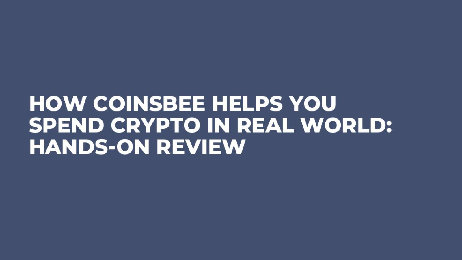 How CoinsBee Helps You Spend Crypto in Real World: Hands-On Review - U.Today