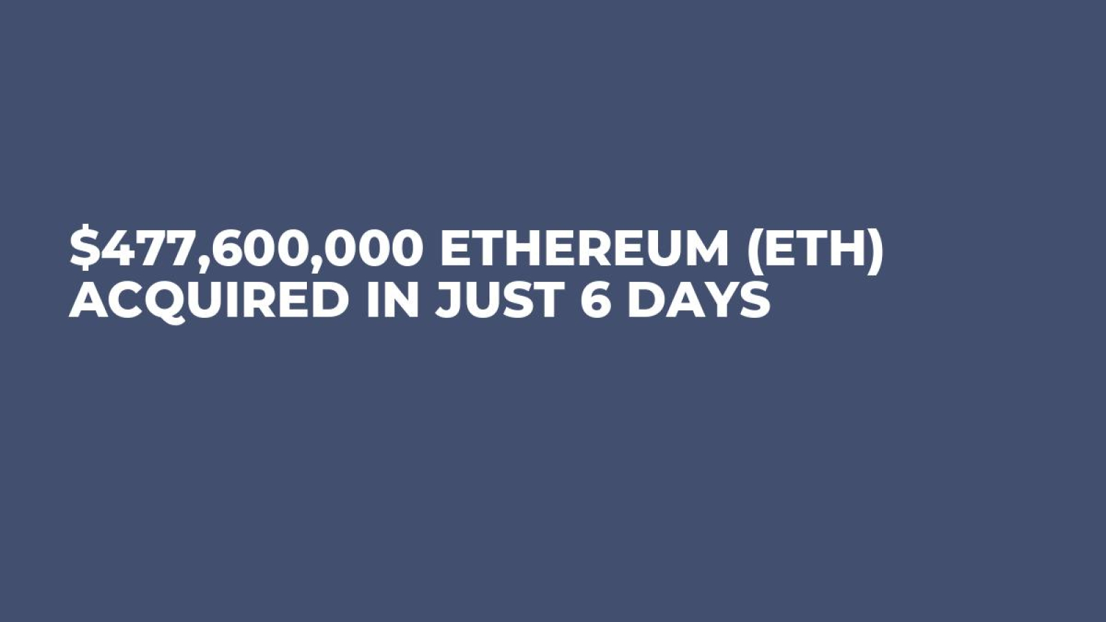 $477,600,000 Ethereum (ETH) Acquired in Just 6 Days - U.Today