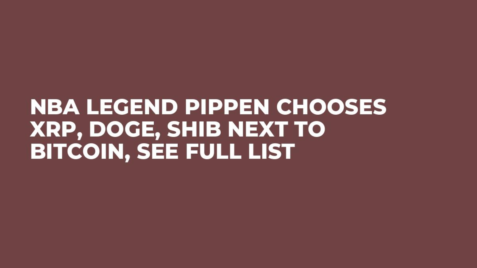 NBA Legend Pippen Chooses XRP, DOGE, SHIB Next to Bitcoin, See Full List -  U.Today