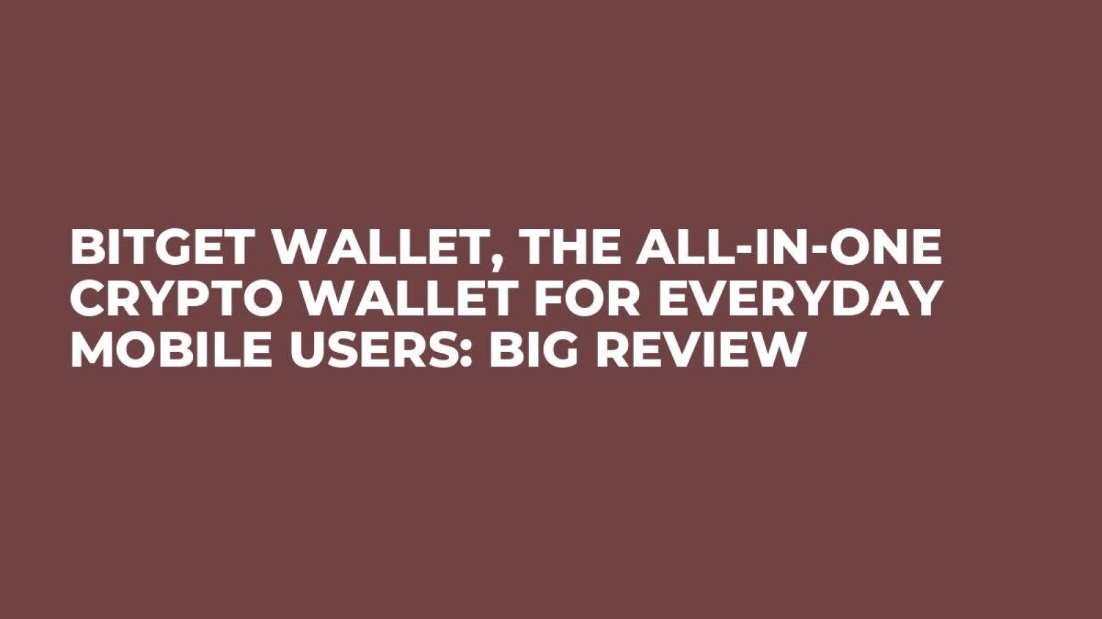 Bitget Wallet, The All-in-One Crypto Wallet for Everyday Mobile Users: Big  Review - U.Today