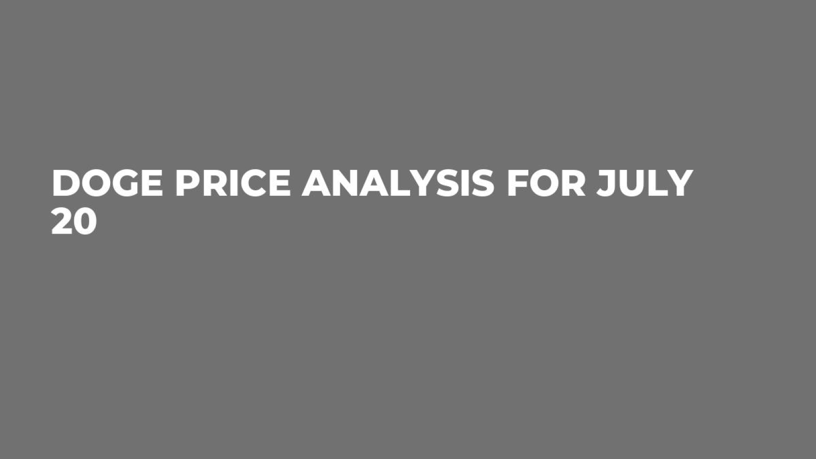 DOGE Price Analysis for July 20 - U.Today