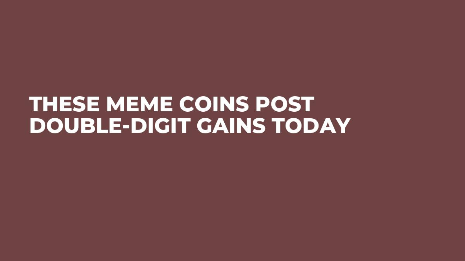 These Meme Coins Post Double-Digit Gains Today - U.Today