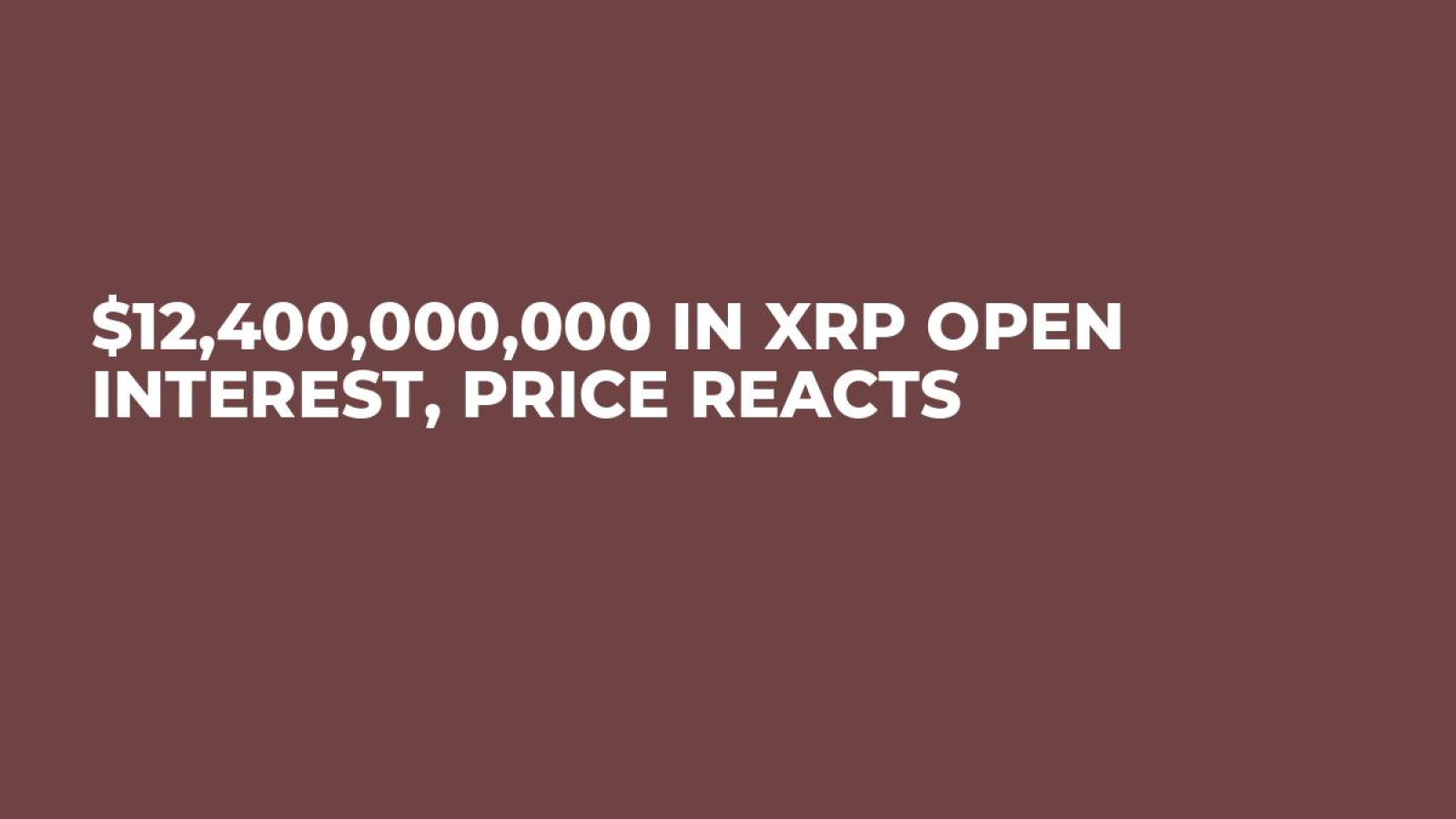 $12,400,000,000 in XRP Open Interest, Price Reacts - U.Today