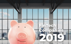 12 Popular FinTech Companies to Watch in 2019