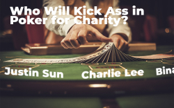 Justin Sun (Tron), Charlie Lee (LTC) and Binance's CZ – Who Will Kick Ass in Poker for Charity?