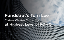 Fundstrat’s Tom Lee Claims: We Are Currently at Highest Level of FOMO