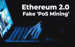 Ethereum (ETH) 2.0 Scammers Launch Fake 'PoS Mining'