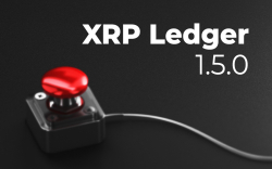 XRP Ledger 1.5.0 Deployed in Testnet Next Week: What's New