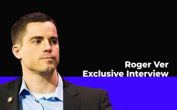 Exclusive Interview with Roger Ver: Should We Expect Something Similar to 2017’s Crypto Boom Again?