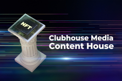 Clubhouse Media Launches New Content House for Tokenized Digital Art and NFT Sales