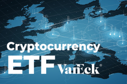 VanEck Rolls Out First Cryptocurrency ETF in Europe