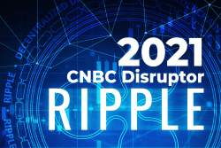 Ripple Is On 2021 CNBC Disruptor 50 Companies List Along with One RippleNet Member and Robinhood