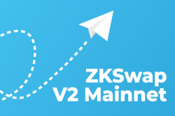 ZKSwap Launches V2 Mainnet Version, Makes Foray into Cross-Chain Segment