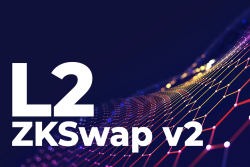 ZKSwap v2 Launches L2 Testnet on Binance Smart Chain: Details