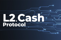 L2 Labs Foundation Explores L2.Cash Protocol to Bring Zk-Proofs to Payment Tools