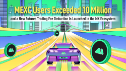 MEXC Users Surpass 10M, and a New Futures Trading Fee Deduction Is Launched
