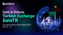 Gate.io Debuts GateTR at Istanbul Blockchain Week 2022, Accelerating Global Expansion