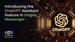 Utopia Messenger Announces ChatGPT - Your Personal Assistant on the Go