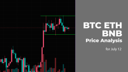 BTC, ETH, and BNB Price Analysis for July 12
