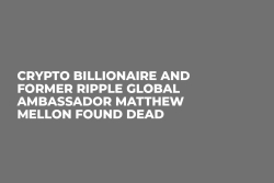 Crypto Billionaire and Former Ripple Global Ambassador Matthew Mellon Found Dead 